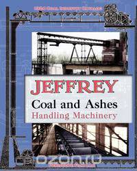Jeffrey Coal and Ashes Handling Machinery Catalog