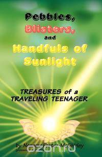 Pebbles, Blisters, and Handfuls of Sunlight