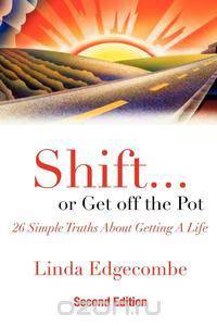 Shift... or Get Off the Pot