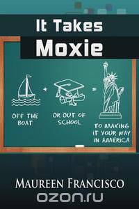 It Takes Moxie