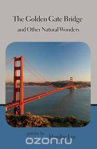 The Golden Gate Bridge and Other Natural Wonders