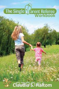 The Single Parent Referee Workbook