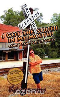 I Got the South in my Mouth! (and I can