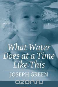 What Water Does at a Time Like This