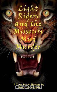 Light Riders and the Missouri Mud Murder