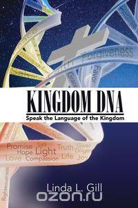 KINGDOM DNA Speak the Language of the Kngdom