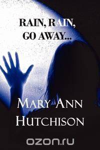 Rain, Rain, Go Away...