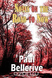 Notes on the Road to Now