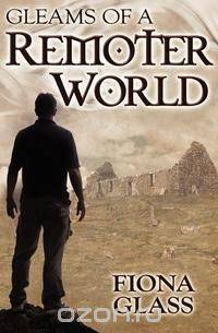 Gleams of a Remoter World