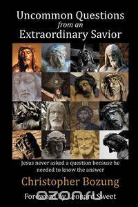 Uncommon Questions from an Extraordinary Savior