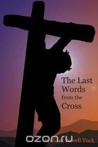 The Last Words from the Cross