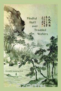 Mindful Raft over Troubled Waters