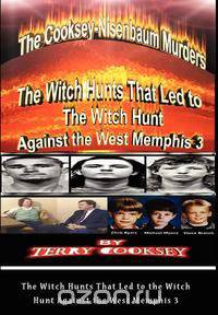 The Cooksey-Nisenbaum Murders - The Witch Hunts That Led to the Witch Hunt Against the West Memphis 3