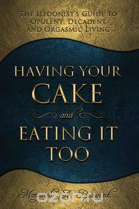 Having Your Cake and Eating It Too