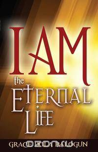 I Am the Eternal Life