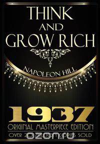 Think and Grow Rich - 1937 Original Masterpiece