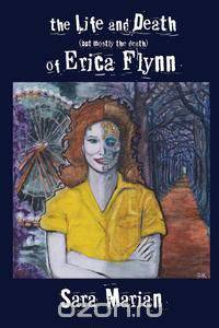 The Life and Death (But Mostly the Death) of Erica Flynn