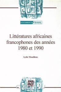 Litteratures Africaines Francophones Des Annees 1980 Et 1990