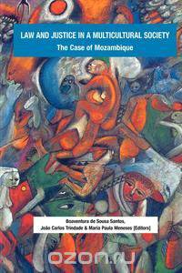 Law and Justice in a Multicultural Society. The Case of Mozambique