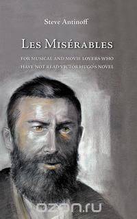 Les Miserables, for musical and movie lovers who have not read Victor Hugo