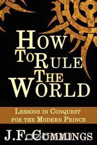 How to Rule the World
