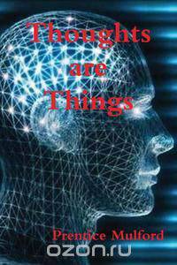 Thoughts Are Things