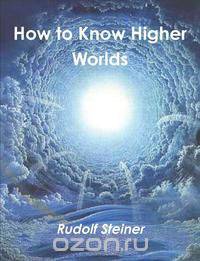 How to Know Higher Worlds