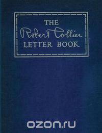 The Robert Collier Letter Book
