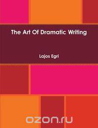 The Art of Dramatic Writing