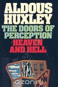 The Doors of Perception & Heaven and Hell