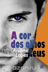 A cor dos olhos teus