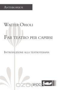 Far Teatro Per Capirsi