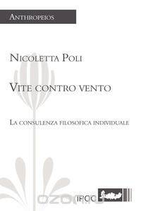 Vite Contro Vento. La Consulenza Filosofica Individuale