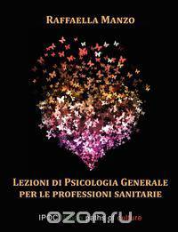 Lezioni Di Psicologia Generale Per Le Professioni Sanitarie