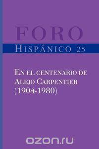 En el centenario de Alejo Carpentier (1904-1980)