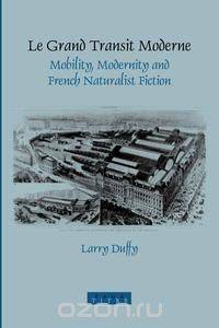 Le Grand Transit Moderne - Mobility, Modernity and French Naturalist Fiction