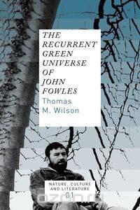 The Recurrent Green Universe of John Fowles
