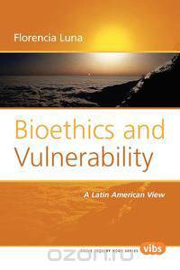 Bioethics and Vulnerability. a Latin American View.