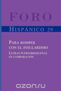 Para Romper Con El Insularismo. Letras Puertorriquenas En Comparacion.