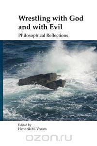 Wrestling with God and with Evil