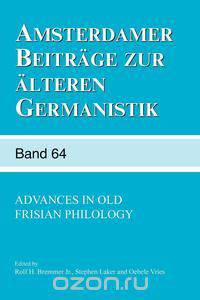 Advances in Old Frisian Philology.