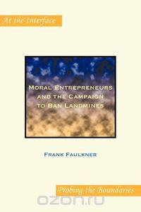 Moral Entrepreneurs and the Campaign to Ban Landmines.