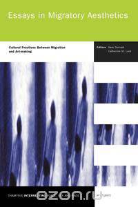 Essays in Migratory Aesthetics