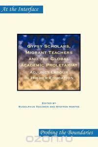 Gypsy Scholars, Migrant Teachers and the Global Academic Proletariat