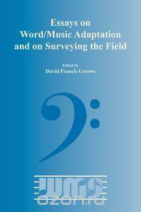 Essays on Word/Music Adaptation and on Surveying the Field.