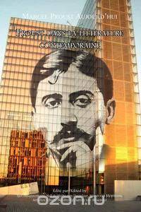 Proust Dans La Litterature Contemporaine.