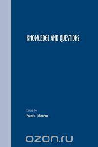 Knowledge and Questions.