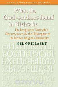 What the God-Seekers Found in Nietzsche