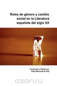 Roles de GE Nero y Cambio Social En La Literatura Espan Ola del Siglo XX.