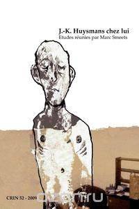 J.-K. Huysmans Chez Lui.
